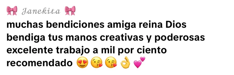 Comentario de Janekita en TikTok: "Dios bendiga tus manos creativas y poderosas. Excelente trabajo, a mil por ciento recomendado."
