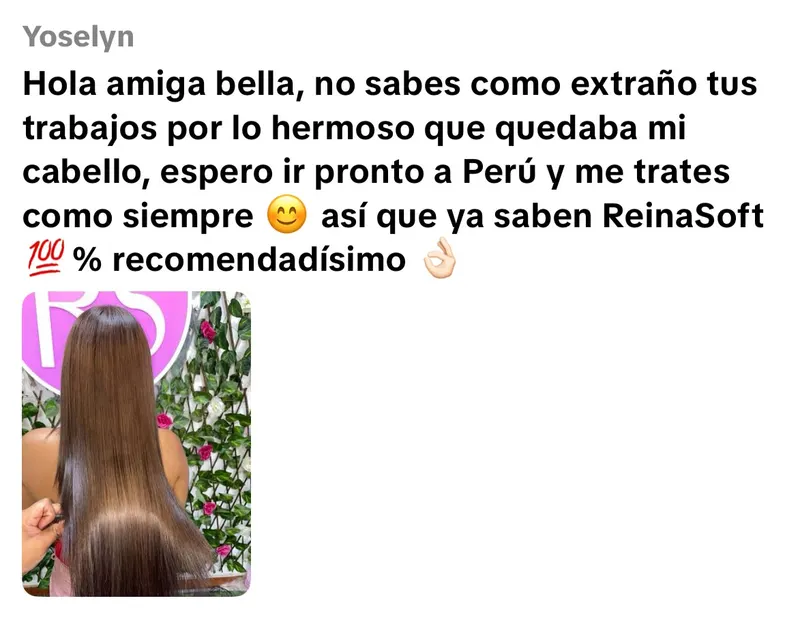 Comentario de Yoselyn en TikTok con foto de su cabello liso: "No sabes cómo extraño tus trabajos por lo hermoso que quedaba mi cabello. ReinaSoft 100% recomendadísimo."
